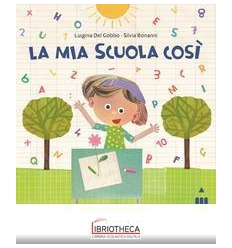 LA MIA SCUOLA COSI