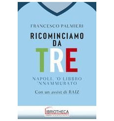 RICOMINCIAMO DA TRE