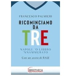 RICOMINCIAMO DA TRE