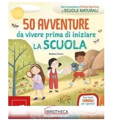 50 AVVENTURE DA VIVERE PRIMA DI INIZIARE