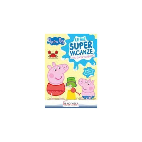 PEPPA PIG. LE MIE SUPER VACANZE. ACTIVITY BOOK