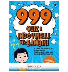 999 QUIZ E INDOVINELLI PER BAMBINI