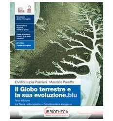 IL GLOBO TERRESTRE E LA SUA EVOLUZIONE.BLU ED. MISTA