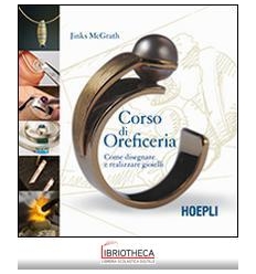 CORSO DI OREFICERIA. COME DISEGNARE E REALIZZARE GIO