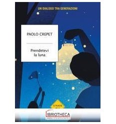 PRENDETEVI LA LUNA