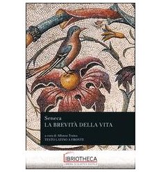 BREVITÀ DELLA VITA. TESTO LATINO A FRONTE (LA)