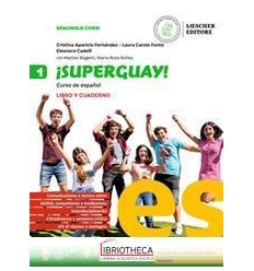 SUPERGUAY! CURSO DE ESPANOL. LIBRO Y CUADERNO. PER LA SCUOLA MEDIA. 1 1