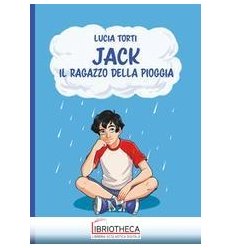 JACK. IL RAGAZZO DELLA PIOGGIA