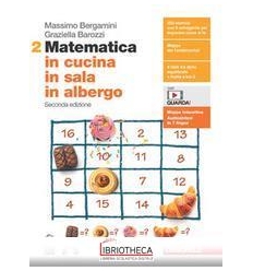 MATEMATICA IN CUCINA, IN SALA, IN ALBERGO 2 ED. MISTA