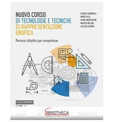 NUOVO CORSO DI TECNOLOGIE E TECNICHE DI RAPPRESENTAZIONE GRAFICA ED. MISTA