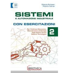 SISTEMI E AUTOMAZIONE INDUSTRIALE CON ESERCITAZIONI 2 ED. MISTA