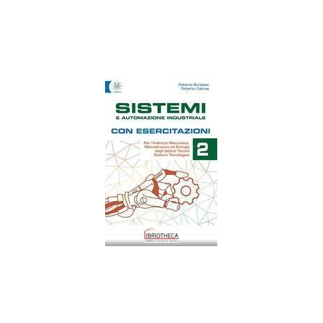 SISTEMI E AUTOMAZIONE INDUSTRIALE CON ESERCITAZIONI 2 ED. MISTA