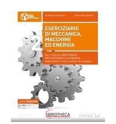 ESERCIZIARIO DI MECCANICA MACCHINE ED ENERGIA 2 ED. ONLINE