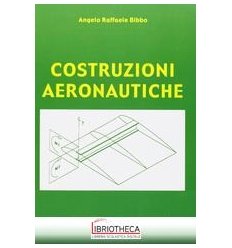 COSTRUZIONI AERONAUTICHE. PER GLI IST. TECNICI