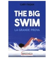 BIG SWIM. LA GRANDE PROVA (THE)