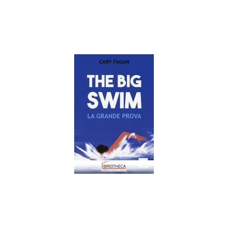 BIG SWIM. LA GRANDE PROVA (THE)