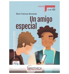 UN AMIGO ESPECIAL. CON E-BOOK. CON ESPANSIONE ONLINE