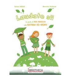 LAUDATO SII LE PAROLE DI PAPA FRANCESCO SU CUSTODIA