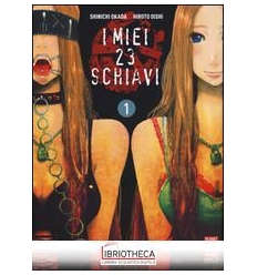 I MIEI 23 SCHIAVI . VOL. 1