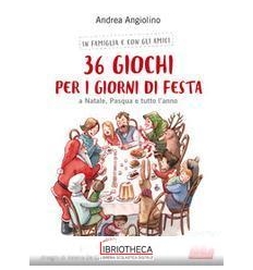 36 GIOCHI PER I GIORNI DI FESTA RIPROP