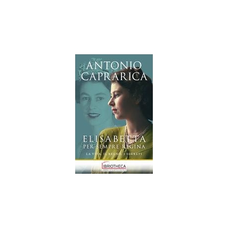 ELISABETTA. PER SEMPRE REGINA
