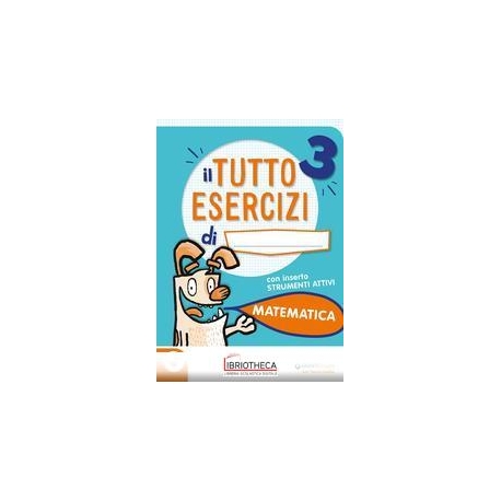 TUTTO ESERCIZI - MATEMATICA 3
