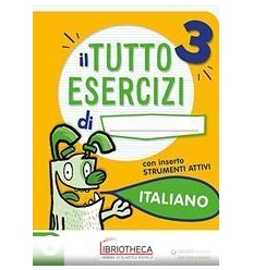 TUTTO ESERCIZI - ITALIANO 3