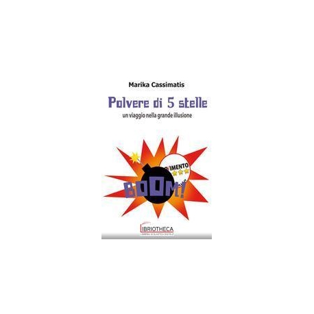POLVERE DI 5 STELLE - UN VIAGGIO NELLA GRANDE ILLUSI