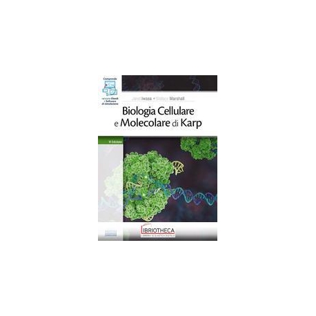 BIOLOGIA CELLULARE E MOLECOLARE DI KARP. CONCETTI ED
