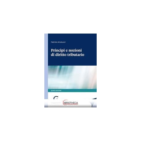 PRINCIPI E NOZIONI DI DIRITTO TRIBUTARIO