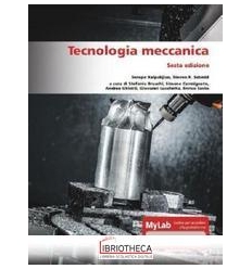 TECNOLOGIA MECCANICA 6' ED.+ MYLAB