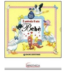 E' ARRIVATO IL MIO BEBÈ