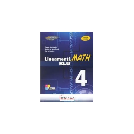 LINEAMENTI.MATH BLU EDIZIONE RIFORMA 4