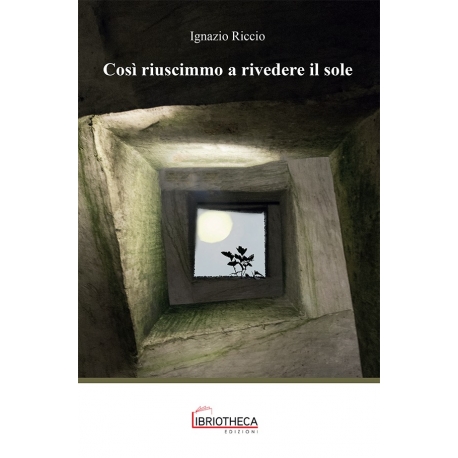 Così riuscimmo a rivedere il sole