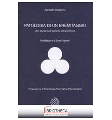 PATOLOGIA DI UN EREMITAGGIO. UNO STUDIO SULL'AUTISMO