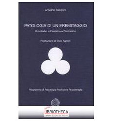 PATOLOGIA DI UN EREMITAGGIO. UNO STUDIO SULL'AUTISMO