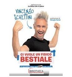 CI VUOLE UN FISICO BESTIALE