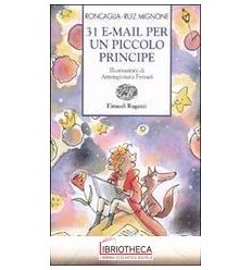 31 E-MAIL PER UN PICCOLO PRINCIPE