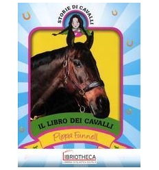 LIBRO DEI CAVALLI. STORIE DI CAVALLI. ED