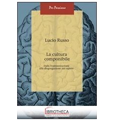 CULTURA COMPONIBILE. DALLA FRAMMENTAZIONE ALLA DISGR