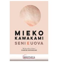 SENI E UOVA
