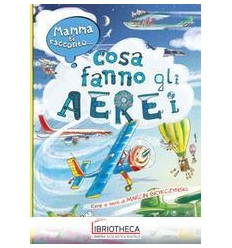MAMMA TI RACCONTO...COSA FANNO GLI AEREI