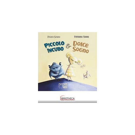 PICCOLO INCUBO & DOLCE SOGNO