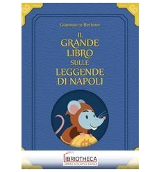 GRANDE LIBRO SULLE LEGGENDE DI NAPOLI (L