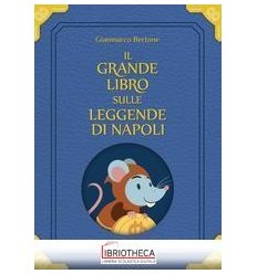 IL GRANDE LIBRO SULLE LEGGENDE DI NAPOLI