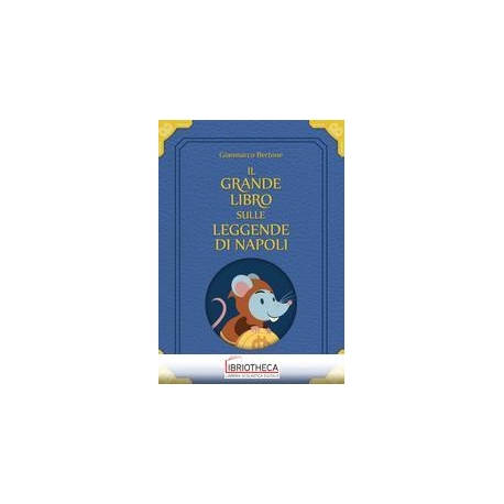 IL GRANDE LIBRO SULLE LEGGENDE DI NAPOLI