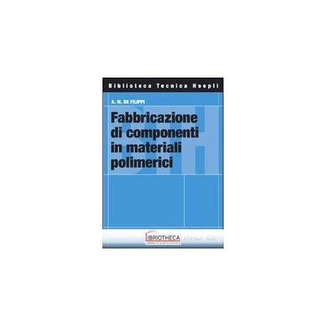 FABBRICAZIONE DI COMPONENTI IN MATERIALI POLIMERICI