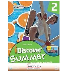 I DISCOVER SUMMER 2 PER LA SCUOLA MEDIA.