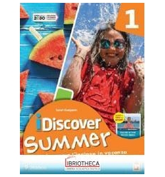 I DISCOVER SUMMER 1 PER LA SCUOLA MEDIA.