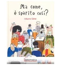 MA COME, E' SPARITO COSI'
